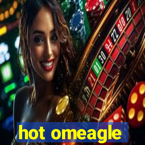 hot omeagle